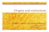 Origins and extinctions - InSight Cruises · Origin of Life ! We don’t know how life originated. ! Probably arose on Earth, but an alternate theory (panspermia) suggests it arose