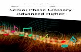 Name: Class: Senior Phase Glossary Advanced Higher · Bass Clef C–E, Transposing bass ... Acoustic Guitar A stringed instrument that is played by plucking or strumming ... It features