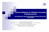 Federal Initiatives for Wireless Innovation & Measurement · Federal Initiatives for Wireless Innovation & Measurement NSF Workshop on Mobile Community Measurement Infrastructure