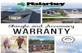 Shingle and Accessory warranty - Malarkey Roofing Products · Thank you for choosing Malarkey Roofing Products® (Malarkey) shingles for your recent, home roofing project. All of