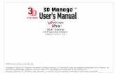 3D Manage User’s Manual - Product Information Centerinfocenter.3dsystems.com/product-library/system/files/legacy... · Advanced Concepts and Techniques. 8. ... Machine Setup Wizard