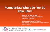 Formularies: Where Do We Go from Here? - … Conference/Sessions... · Formularies: Where Do We Go from Here? Rupali Das, MD, MPH, FACOEM Sr. Vice President, California Medical Director