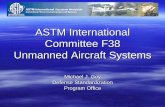 ASTM International Committee F38 Unmanned Aircraft … · WK 10504 Std. Practice for UAS visual range operations Qualification Stds. – Crew Pilots Non-Pilots Schools Human Factors