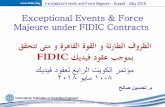 Exceptional Events & Force Majeure under FIDIC Contracts · – Such local Conditions of Contract were derived from the FIDIC 1987 4. th. edition Red Book. • Clause 65 [Special