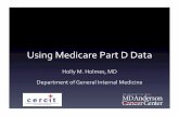 Using&Medicare&Part&D&Data& - txcercit.org · Using&Medicare&Part&D&Data& HollyM.Holmes,MD& Department&of&General&Internal&Medicine&