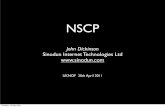 NSCP - uknof.org.uk · NSCP John Dickinson Sinodun Internet Technologies Ltd  UKNOF 20th April 2011 Tuesday, 19 April 2011