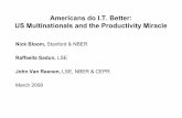 Americans do I.T. Better: US Multinationals and the ... · Americans do I.T. Better: US Multinationals and the Productivity Miracle Nick Bloom, Stanford & NBER Raffaella Sadun, LSE