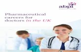 pharmaceutical Careers For Doctors In The Uk · Pharmaceutical careers for doctors in the UK ... using your experience to make sure medicines are safe, ... This booklet aims to highlight