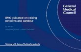 GMC guidance on raising concerns and candour · GMC guidance on raising concerns and candour Jo Wren . Lead Regional Liaison Adviser