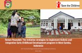 Taman Pawodda: The initiative strategies to implement ... · Integrative Early Childhood Development program in West Sumba, ... Bunda PAUD Bunda PAUD has broad ... Study to document