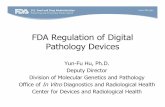 FDA regulation of digital pathology devices.ppt [Read … · FDA Regulation of Digital Pathology Devices Yun-Fu Hu, ... – Swaps, upgrades ... • FDA has outline WSI validation