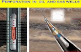 Perforation in oil and gas wells - FCEEfcee.utm.my/issham/files/2012/09/Chapter-7Perforation.pdf · perforation, and wireline conveyed perforation (WCP) or tubing conveyed perforation