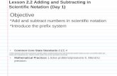Lesson 2.2 Adding and Subtracting in Scientific Notation (Day …mrseatonclass.weebly.com/uploads/3/2/1/7/32178559/2.2day1class... · Lesson 2.2 Adding and Subtracting in Scientific