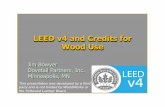 LEED v4 and Credits for Wood Use - WoodWorks · Course Description This presentation examines changes in the latest version of LEED (LEED v4) and implications for wood use. Particular