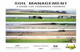 SOIL MANAGEMENT - Department of Primary Industries, …dpipwe.tas.gov.au/Documents/Soil-Guide.pdf · soil management a guide for tasmanian farmers department of primary industries,
