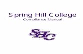 Spring Hill College fileSpring Hill College – NCAA Compliance Manual 2 STATEMENT OF PURPOSE The Spring Hill College (SHC) Compliance Manual includes policies and procedures the Spring