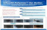 DReeM Polymer for Boiler - KURITA-GK CHEMICAL CO., … · DReeM Polymer TM for Boiler New Scale Preventing Chemicals for Boiler Water System Conventional polymer treatment N= 6, SiO
