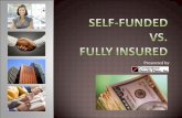 Self-Funded vs. Fully-Insured Presentationcornerstonebenefitplans.com/documents/Self-funded... · Employer assumes all or a portion of the risk for health benefits Administrative