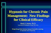 Hypnosis for Chronic Pain Management: New Findings …hkpainsociety.org/asm_2013/Jensen Hong Kong Pain Soc Hyp Talk... · Mark P. Jensen, Ph.D. University of Washington, Seattle,