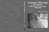 Airpower A Gulf War Air Campaign 1989–1991 dvantage … · Airpower Advantage Planning the Gulf War Air Campaign 1989–1991 Diane T. Putney Airpower A dvantage Planning the Gulf