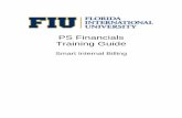 PS Financials Training Guide - Office of Finance ...finance.fiu.edu/controller/Docs/Internal_Billing_User_Guide.pdf · The Smart Billing pagelet is a submenu that has been created