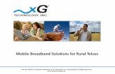 Mobile Broadband Solutions for Rural Telcos - XG Technology · xG® and xMax® are registered trademarks of xG Technology, Inc. Copyright 2015 All Rights Reserved. ... DISADVANTAGES