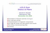 LCLS Gun Status & Plans - slac.stanford.edu · David H. Dowell dowell@slac.stanford.edu RF Gun Operations Talk November 15, 2006 1 LCLS Gun Status & Plans David H. Dowell Operations