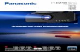 PT-DZ780 Series - Panasonic · High Brightness of 8,200/7,000 lm A dual-lamp system using two newly developed, high-output 310 W lamps provides high brightness of 8,200 lm for