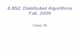 6.852: Distributed Algorithms Fall, 2009 - MIT OpenCourseWare · 6.852: Distributed Algorithms Fall, 2009 Class 19. Today’s plan z Techniques for implementing concurrent objects: