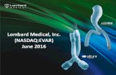 Lombard Medical, Inc. (NASDAQ:EVAR) June 2016 · Broadest Anatomy Coverage 1 Medte ch Ventures: Aort iIntervent on arket (2014) EVAR Market is Attractive with Strong Growth EVAR market