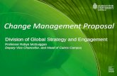 Change Management Proposal - JCU Australia · Change Management Proposal. Purpose • Completed - new University Headline Structure ... •Inward/outward mobility •Domestic and