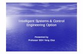 Intelligent Systems & Control Engineering Option · Intelligent Systems & Control Engineering Option Presented by Professor SOH Yeng Chai. Performance Specifications ... media, logistics,