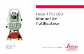 Leica TPS1200 - Geoaxxis · 2010-01-04 · Introduction TPS1200 6 Documentation disponible Nom Description et format Manuel de l'utilisateur Toutes les instructions nécessaires à