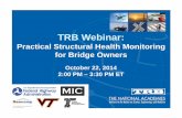 TRB Webinar - Biomedical Engineering and Mechanics · TRB Webinar: Practical Structural Health Monitoring for Bridge Owners October 22, 2014 ... IIW 1430 Hot Spot Approach. Fracture