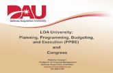 LOA University: Planning, Programming, Budgeting, and ... · LOA University: Planning, Programming, Budgeting, and Execution (PPBE) and Congress Roberta Tomasini Professor of Financial