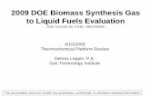 2009 DOE Biomass Synthesis Gas to Liquid Fuels …obpreview2009.govtools.us/thermochem/documents/Validation of SynG… · 2009 DOE Biomass Synthesis Gas to Liquid Fuels Evaluation