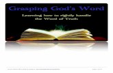 Grasping God’s Word - RIVER OF LIFE CHURCHportagechurch.org/ggw-session1.pdf · Grasping God’s Word Rightly handling the word of truth Access Pastor Bob’s blog by going to: