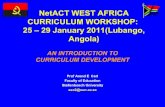 NetACT WEST AFRICA CURRICULUM WORKSHOP: 25 …academic.sun.ac.za/tsv/netact/angola-2011/Intro Curr Studies-Ne4Act... · NetACT WEST AFRICA CURRICULUM WORKSHOP: 25 – 29 January 2011(Lubango,