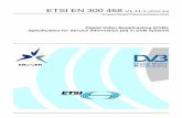 EN 300 468 - V1.11.1 - etsi.org · ETSI 2 ETSI EN 300 468 V1.11.1 (2010-04) Reference REN/JTC-DVB-266 Keywords broadcasting, digital, DVB, MPEG, service, TV, video ETSI 650 Route