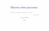 Discrete time processes - ETH Zürich · Stochastic Systems, ... Brownian Motion is a discrete-time white noise process with εt ∼ N(0,∆t) where ∆tis the time discretization.