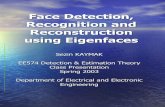 Face Detection, Recognition and Reconstruction using ... · Face Detection, Recognition and . Reconstruction . using Eigenfaces. Sezin. KAYMAK. EE574 Detection & Estimation Theory.