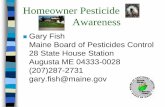 Homeowner Pesticide Awareness - maine.gov · Maine pesticide use more common than perceived ... *Homeowner application of diazinon to control ants ... •Treat turf in early August