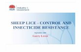 SHEEP LICE - CONTROL AND INSECTICIDE RESISTANCE · CONTROL FAILURE– occurs when a pesticide ... common and widespread ... • history of repeated use of IGRs for lice and/or blowflies