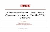 A Perspective on Ubiquitous Communications: the MoCCA Project · A Perspective on Ubiquitous Communications: the MoCCA ... 1982 1987 1992 1997 2002 ... Oct 1996 2nd IEEE WS on WLANs