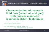 Characterization of reservoir fluid flow (water, oil and ... · Characterization of reservoir fluid flow (water, oil and gas) with nuclear magnetic resonance (NMR) techniques. ...
