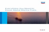 Everything You Need to Know About Marine Fuels · Everything You Need to Know About Marine Fuels Published by Chevron Global Marine Products June 2012 Prepared by Monique B. Vermeire