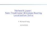 Network Layer: Non-Traditional Wireless Routing ...zoo.cs.yale.edu/classes/cs434/cs434-2012-fall/...trad-routing-gps.pdf · Non-Traditional Wireless Routing Localization Intro ...