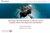 Rick Faircloth - c.ymcdn.com · API Spec 6D 24th Edition & API 20 series Supply chain management standards Rick Faircloth March 6th, 2014