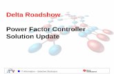 Delta Roadshow Power Factor Controller Solution Update · Delta Roadshow Power Factor Controller ... TI Information – Selective Disclosure 2 Boost PFC Topologies • TM: ... M2