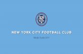 Media Guide 2017 - newyorkcity-mp7static.mlsdigital.net · New York City Football Club Media Guide 2017 3 MANAGEMENT COMMUNICATIONS DEPARTMENT Vice Chairman Martin Edelman Managing